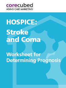 Hospice: Worksheet for Determining Prognosis – Stroke and Coma