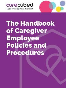 The Handbook of Caregiver Employee Policies and Procedures