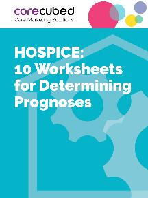 Hospice: Ten Worksheets for Determining Prognoses