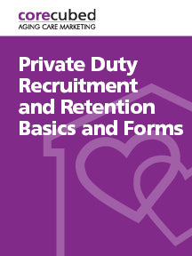 Private Duty Recruitment and Retention Basics and Forms