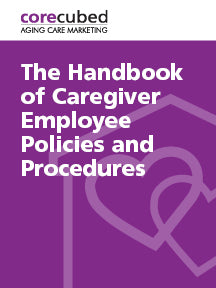 The Handbook of Caregiver Employee Policies and Procedures