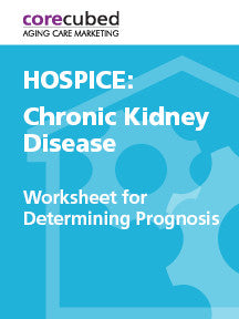 Hospice: Worksheet for Determining Prognosis - Chronic Kidney Disease