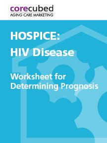 Hospice: Worksheet for Determining Prognosis - HIV Disease