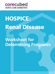 Hospice: Worksheet for Determining Prognosis – Renal Disease
